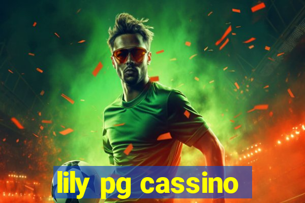 lily pg cassino